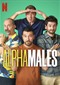 Alpha Males s2 (Netflix)