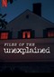 Files Of The Unexplained (doc) (Netflix)