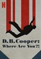 D.B. Cooper: Where Are You? (doc) (Netflix)