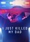 I Just Killed My Dad (doc) (Netflix)