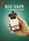 Big Vape: The Rise And Fall Of Juul (doc) (Netflix