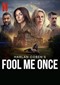 Fool Me Once (Netflix)