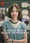 A Good Girl’s Guide To Murder s1 (Netflix)