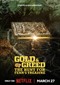 Gold & Greed (doc) (Netflix)