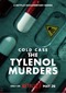 Cold Case: The Tylenol Murders (doc) (Netflix)