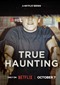 True Haunting (doc) (Netflix)