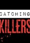 Catching Killers (doc) (Netflix)