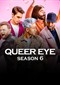 Queer Eye (s6) (Netflix)